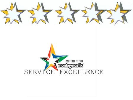 SERVICE EXCELLENCE. Are you delivering good service? How would you know?