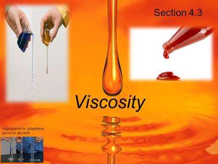 Section 4.3 Viscosity isopropanol vs. propylene glycol vs glycerol.