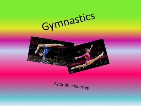 Gymnastics By Sophie Kearney.