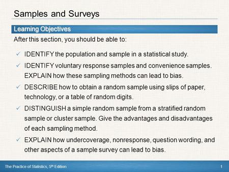 Learning Objectives After this section, you should be able to: The Practice of Statistics, 5 th Edition1 IDENTIFY the population and sample in a statistical.