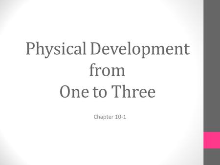 Physical Development from One to Three