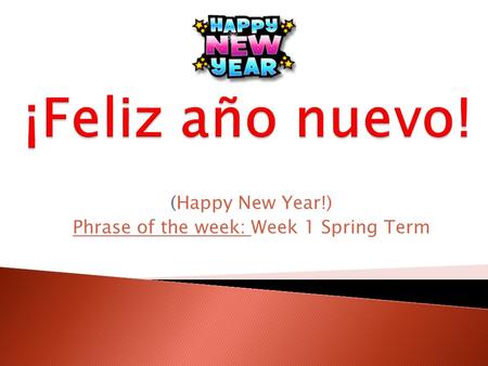 (Happy New Year!) Phrase of the week: Week 1 Spring Term.