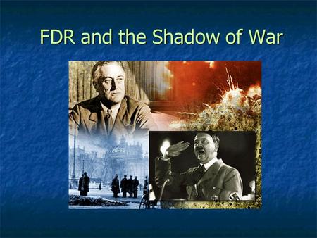 FDR and the Shadow of War. Totalitarianism A political system in which the government exercises complete control over its citizen ’ s lives A political.