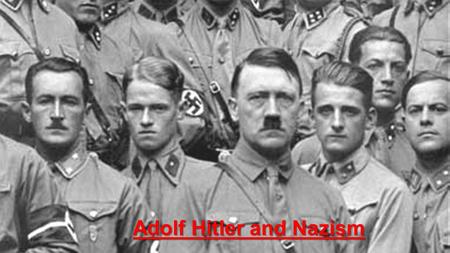 Adolf Hitler and Nazism. The Nazi Party Also known as the National Socialist Worker’s Party Founded in 1919 Expressed distaste for the outcome of the.
