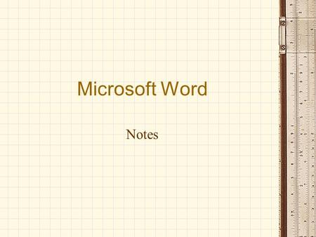 Microsoft Word Notes. Justified To justify your typing: –Highlight the information –Choose format –Paragraph –Use the dropdown menu next to alignment.