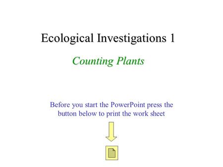 Ecological Investigations 1 Counting Plants