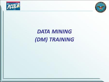 DATA MINING (DM) TRAINING