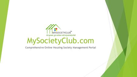 MySocietyClub.com Comprehensive Online Housing Society Management Portal.