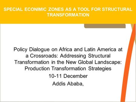 Policy Dialogue on Africa and Latin America at a Crossroads: Addressing Structural Transformation in the New Global Landscape: Production Transformation.