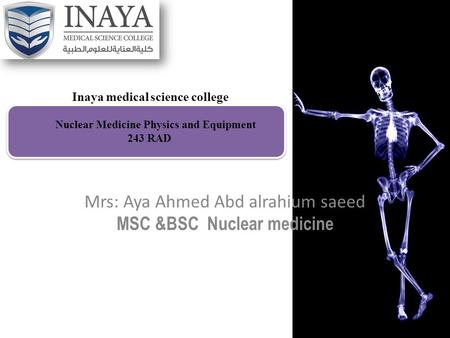 Mrs: Aya Ahmed Abd alrahium saeed MSC &BSC Nuclear medicine