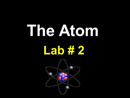 The Atom Lab # 2. What’s Inside an Atom? An atom is made up of a team of three players: protons, neutrons, and electrons They each have a charge, mass,