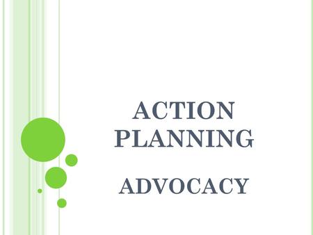 ACTION PLANNING ADVOCACY.