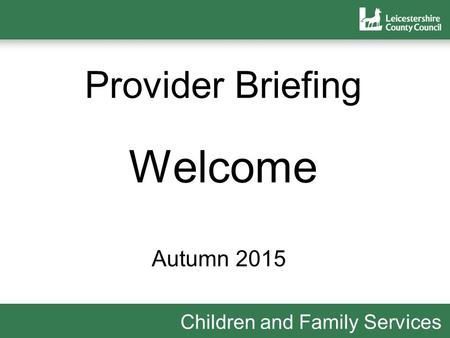 Provider Briefing Welcome