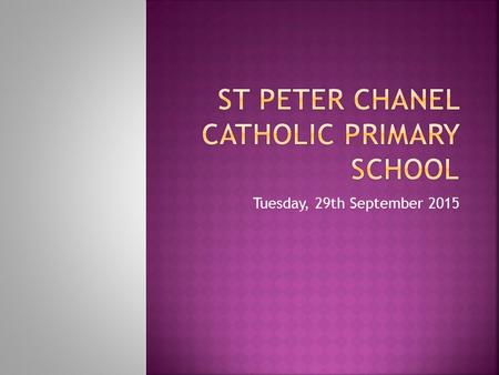 Tuesday, 29th September 2015.  Welcome  Us as a Catholic School  Priorities  Mission Statement  New Curriculum.