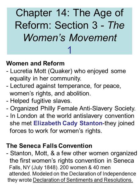 Chapter 14: The Age of Reform: Section 3 - The Women’s Movement 1 Women and Reform - Lucretia Mott (Quaker) who enjoyed some equality in her community.