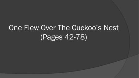 One Flew Over The Cuckoo’s Nest (Pages 42-78)