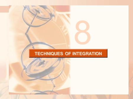 8 TECHNIQUES OF INTEGRATION. Due to the Fundamental Theorem of Calculus (FTC), we can integrate a function if we know an antiderivative, that is, an indefinite.