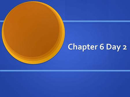 Chapter 6 Day 2. Multiplication Principle – if you do one task a number of ways and a second task b number of ways, then both tasks can be done a x b.
