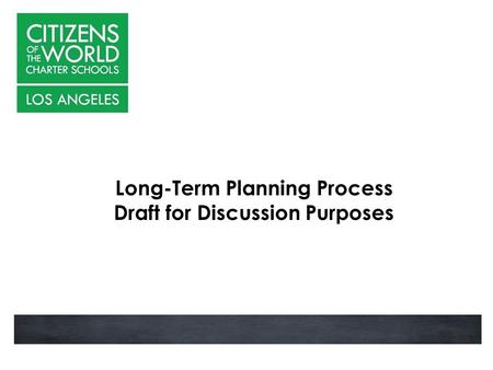 Long-Term Planning Process Draft for Discussion Purposes.