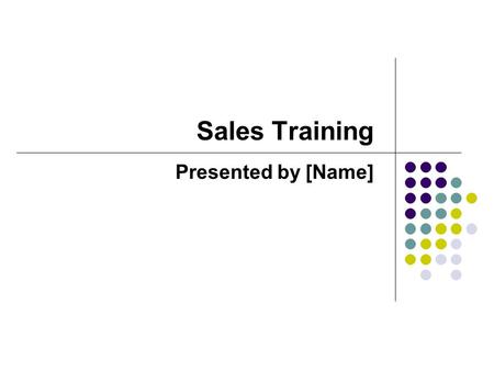 Sales Training Presented by [Name]. Company overview Job responsibilities Company message Competitors.