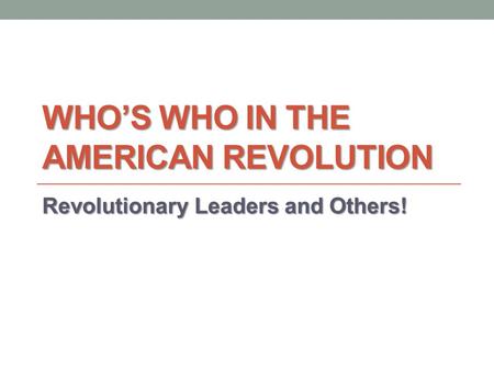 Who’s Who in the American Revolution