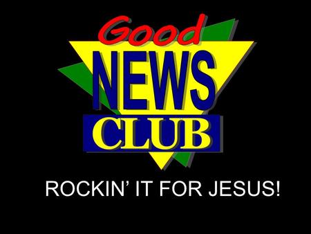 ROCKIN’ IT FOR JESUS!. Nothing, nothing, Absolutely nothing! Nothing, nothing, Absolutely nothing!