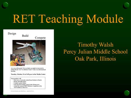 RET Teaching Module Timothy Walsh Percy Julian Middle School Oak Park, Illinois.