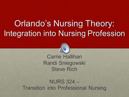 Orlando’s Nursing Theory: Integration into Nursing Profession