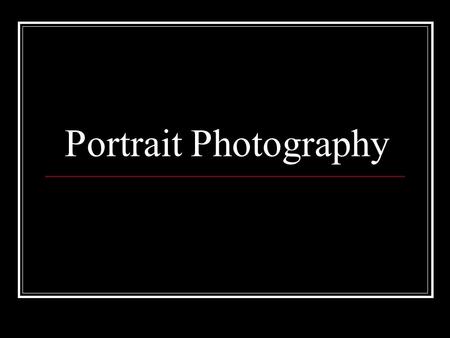 Portrait Photography. What is portraiture? “A portrait is a painting, photograph, sculpture, or other artistic representation of a person, in which the.