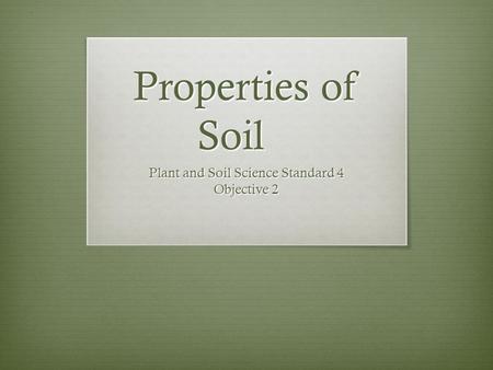 Plant and Soil Science Standard 4 Objective 2