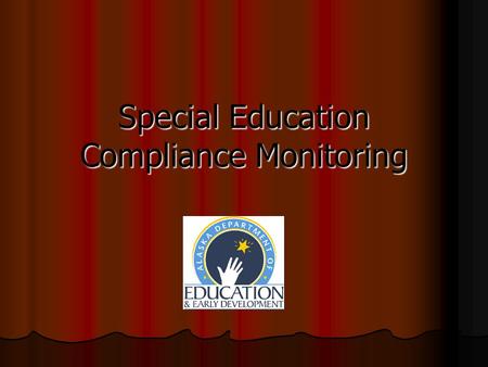 Special Education Compliance Monitoring. 3 Phases of Compliance Monitoring Review Pre-Site phase Pre-Site phase On-Site phase On-Site phase Post-Site.