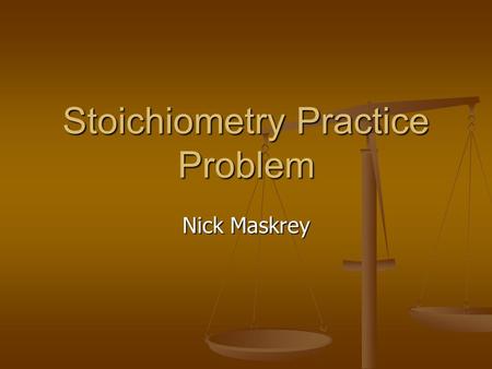 Stoichiometry Practice Problem Nick Maskrey. Problem If 5.26 g of Lithium Sulfate react with Sodium Phosphate complete the stoichiometry. If 5.26 g of.