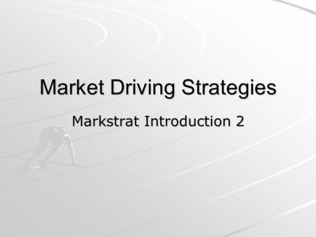 Market Driving Strategies
