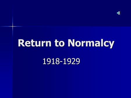 Return to Normalcy 1918-1929. Postwar U.S. “Great Russian Civil War” (1918- 1920) “Great Russian Civil War” (1918- 1920) The Bolsheviks / Communism The.