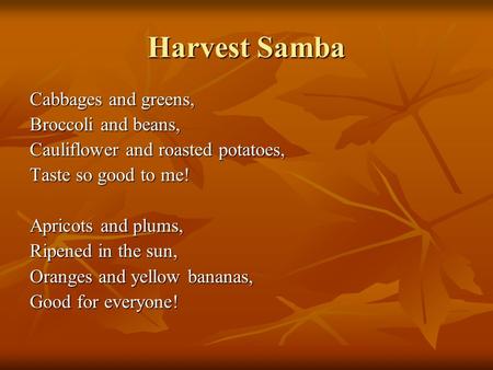 Harvest Samba Cabbages and greens, Broccoli and beans,