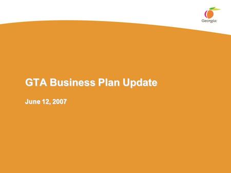 GTA Business Plan Update June 12, 2007. Georgia Technology Authority Agenda GTA’s Organizational StructureGTA’s Organizational Structure RFP TimelineRFP.