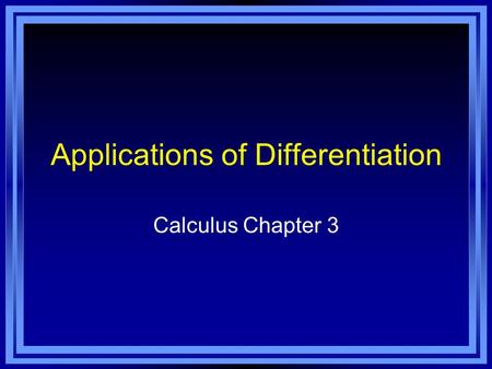 Applications of Differentiation Calculus Chapter 3.