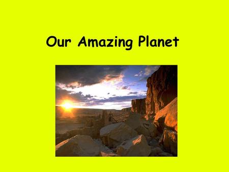 Our Amazing Planet. Engage Assignment Make a 3 slide power point on each of the three types of plate boundaries – Convergent boundaries – Divergent boundaries.