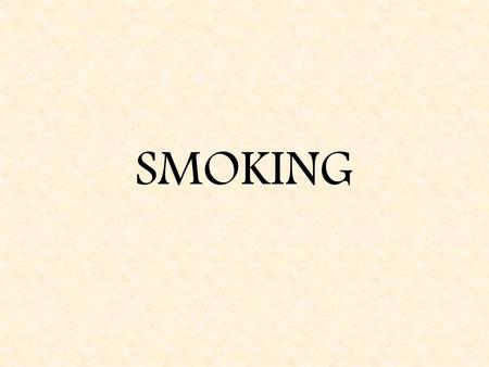 SMOKING.