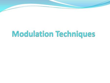 Modulation? Modulation is the addition of information (or the signal) to an electronic or optical signal carrier. In electronics, modulation is the process.