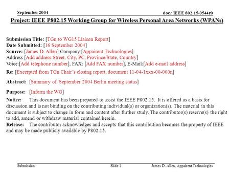 Doc.: IEEE 802.15-0544r0 Submission September 2004 James D. Allen, Appairent Technologies Slide 1 Project: IEEE P802.15 Working Group for Wireless Personal.