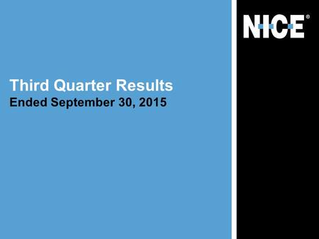 Third Quarter Results Ended September 30, 2015. This presentation contains statements, including statements about future plans and expectations, which.