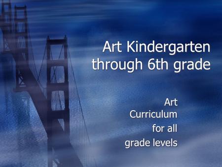 Art Kindergarten through 6th grade