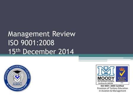 Management Review ISO 9001:2008 15 th December 2014.