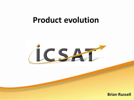 Product evolution Brian Russell. Exam expectations Issues associated with product evolution are regularly tested in the written paper. You should be able.