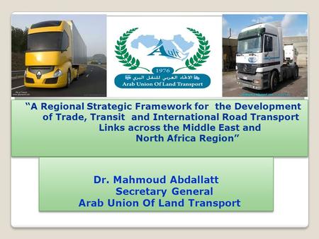 “A Regional Strategic Framework for the Development of Trade, Transit and International Road Transport Links across the Middle East and North Africa Region”