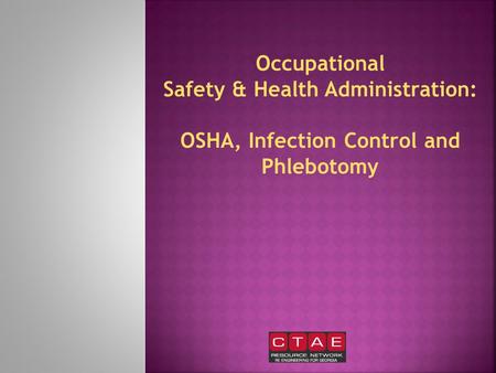  Occupational Health and Safety Administration (OSHA) is a federal agency that works to promote safety in all health care environments.  OSHA creates.