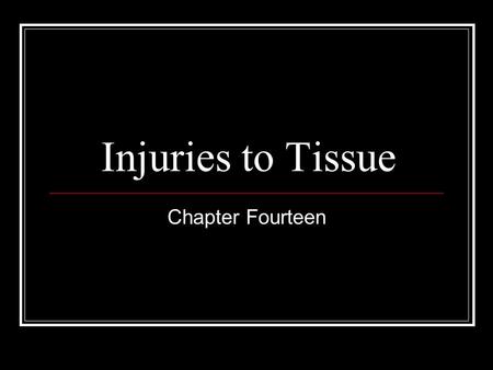 Injuries to Tissue Chapter Fourteen. Abrasions An open wound in which the layer of outer skin has been scraped off, sometimes from road or rug burn.