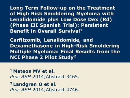 Long Term Follow-up on the Treatment of High Risk Smoldering Myeloma with Lenalidomide plus Low Dose Dex (Rd) (Phase III Spanish Trial): Persistent Benefit.