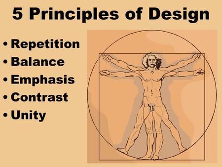 5 Principles of Design Repetition Balance Emphasis Contrast Unity.